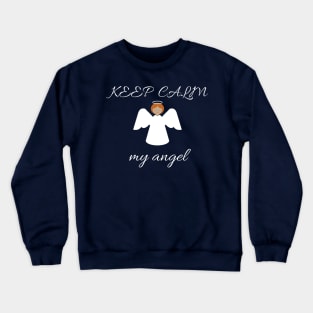 Keep calm angel Crewneck Sweatshirt